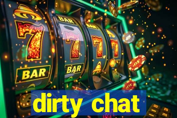 dirty chat